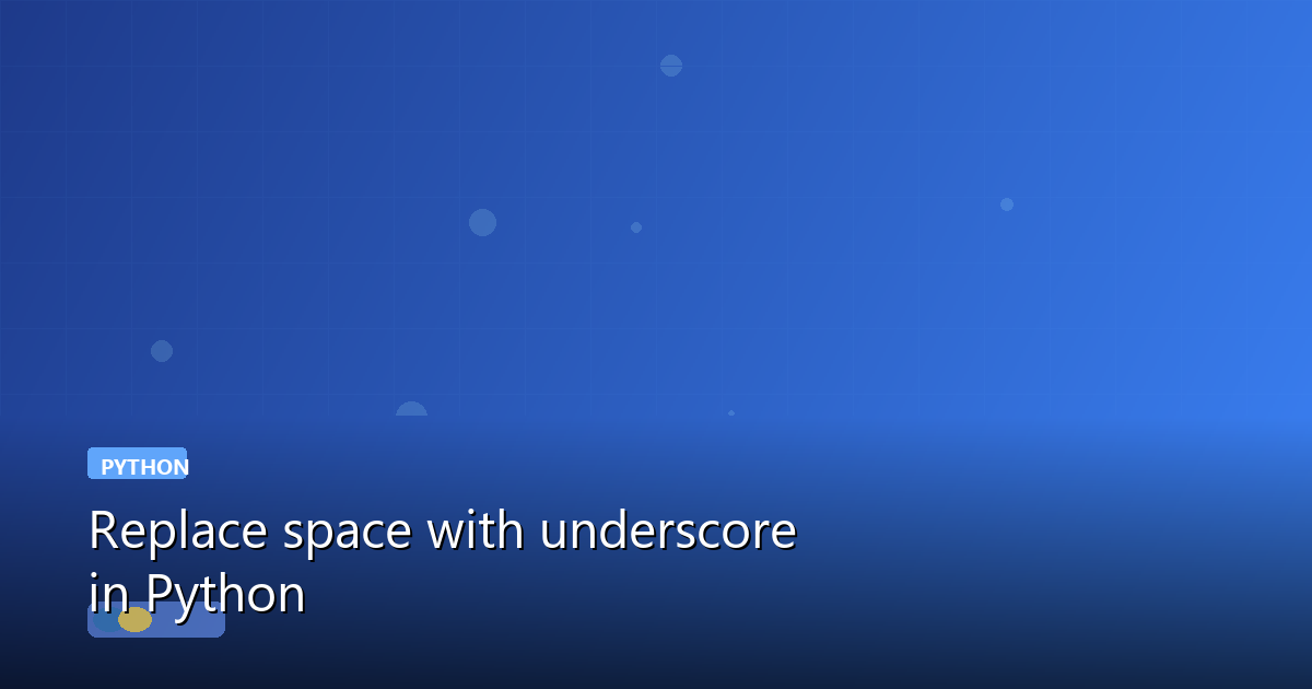 Replace space with underscore in Python